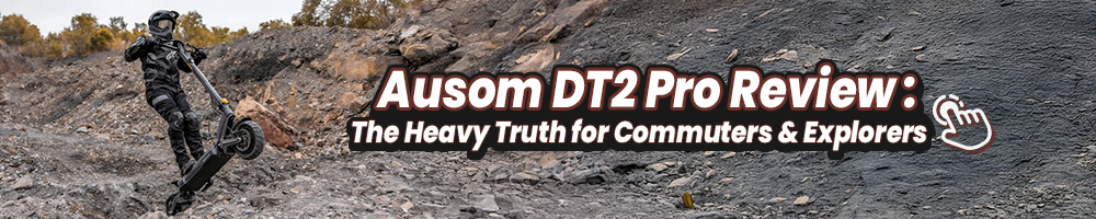 Ausom DT2 Pro Review: The Heavy Truth for Commuters & Explorers