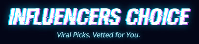 Influencers Choice
