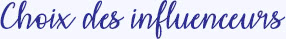 Choix des influenceurs